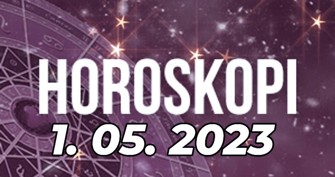 Situata financiare do jete e pa stabilizuar kujdes me shpenzimet. Horoskopi ditor 1 Maj 2023″