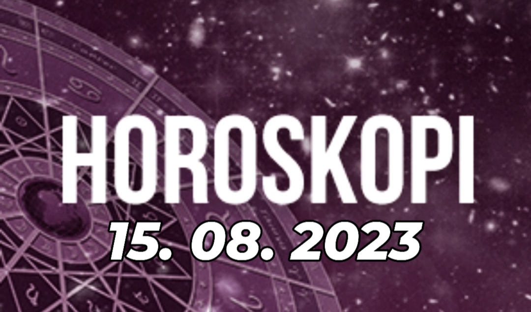 Horoskopi ditor për nesër, e Martë 15 Gusht 2023