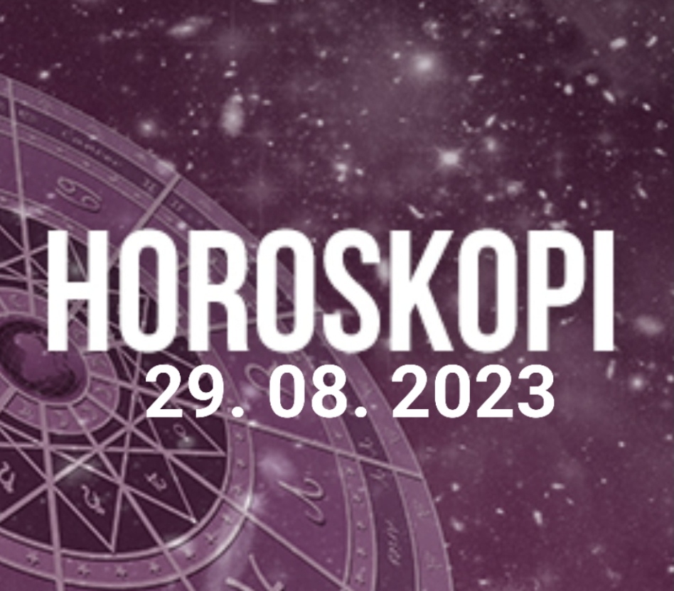 HOROSKOPI DITOR PËR NESËR, E MARTË 29 GUSHT 2023