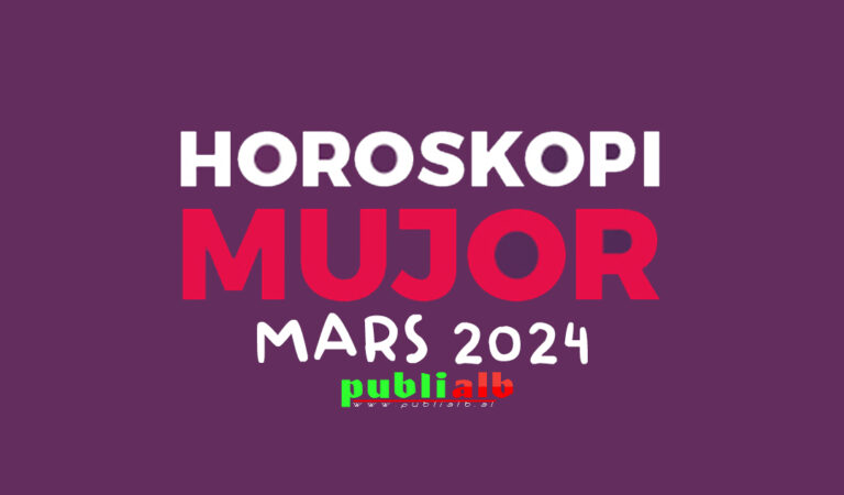 Horoskopi per muajin MARS 2024 i detajuar per cdo shenje